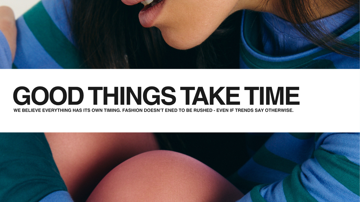 GOOD_THINGS_TAKE_TIME.png